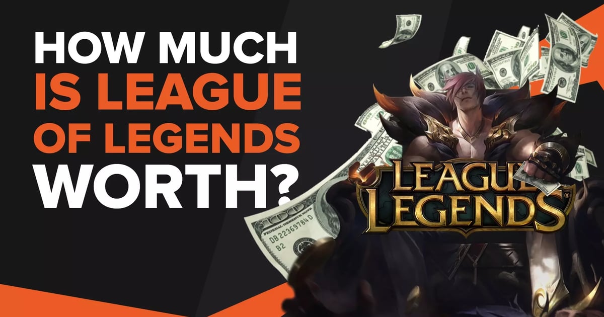 Discover How Much is League of Legends Worth