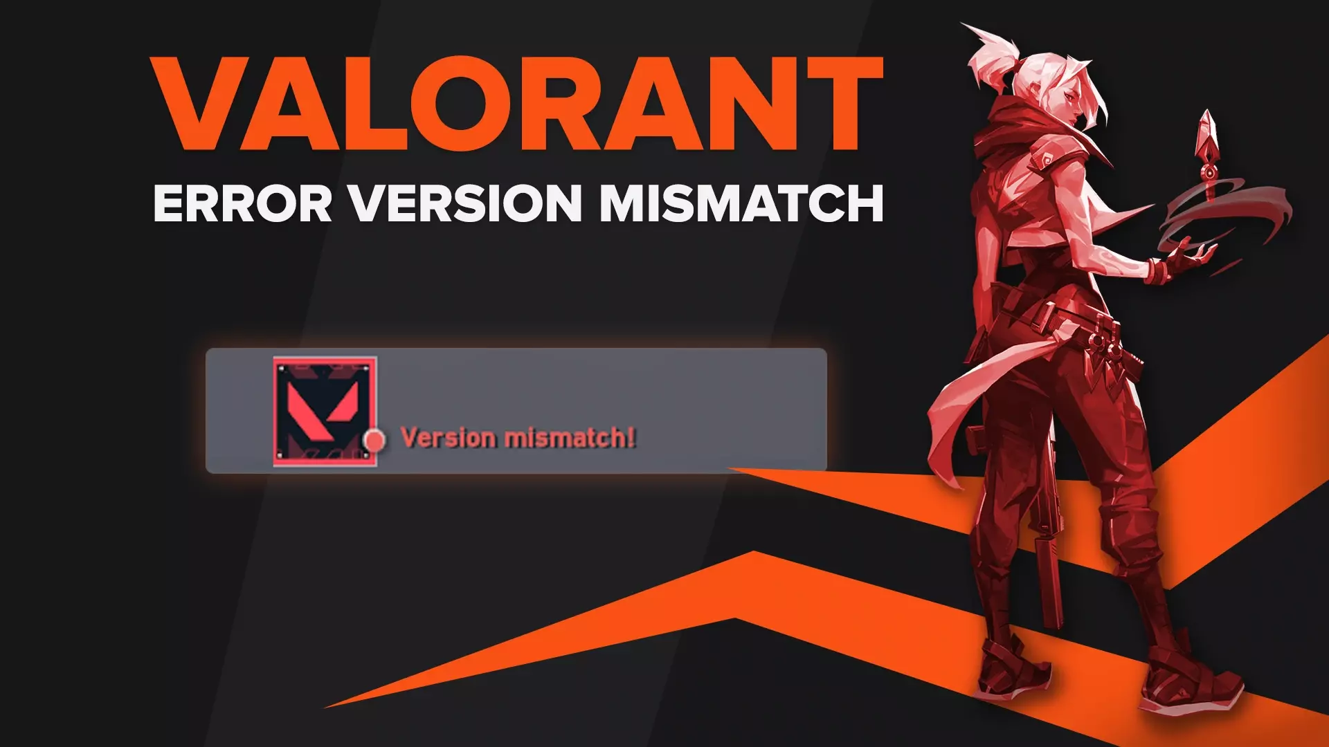 How To Fix The Version Mismatch Issue In Valorant? [Solved]