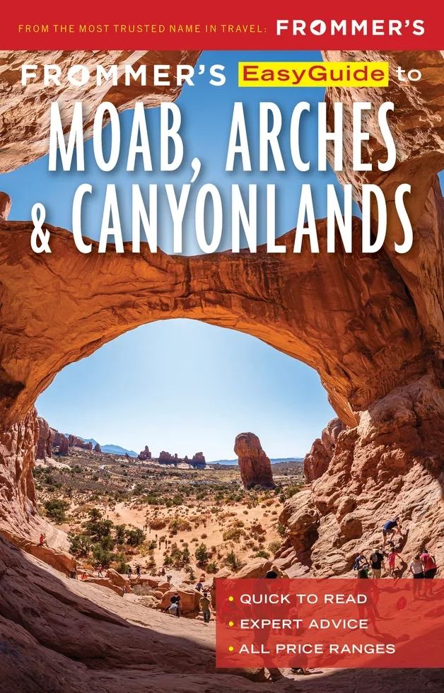 Frommers Easy Guide to Moab Arches and Canyonlands National Parks