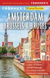 Frommers Easy Guide to Amsterdam Brussels and Bruges