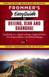 Frommers Easy Guide to Beijing Xian and Shanghai