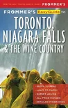 Frommers Easy Guide to Toronto Niagara Falls and the Wine Country