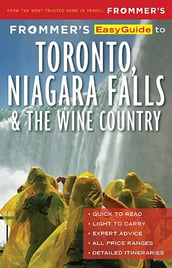 Frommer's EasyGuide to Toronto, Niagara Falls and the Wine Country