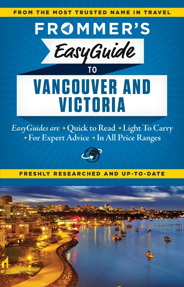 Frommers Easy Guide to Vancouver and Victoria