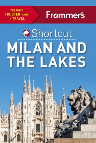 Frommer's Shortcut Milan and the Lakes book cover