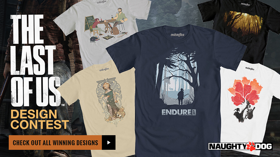 The Last of Us/We Love Fine Design Contest Winners Announced