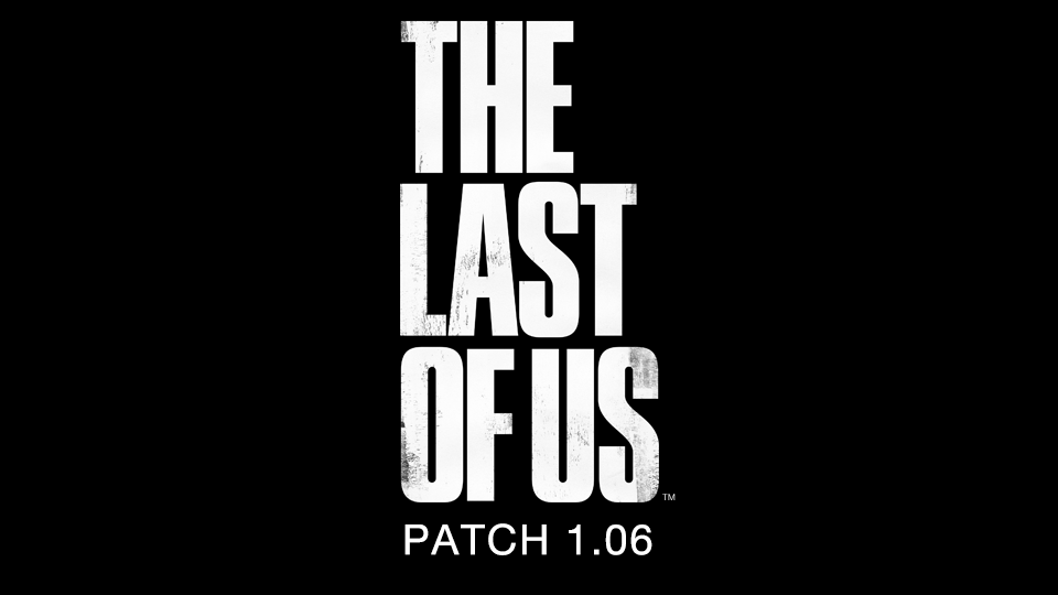 The Last of Us Patch 1.06 Available Today!