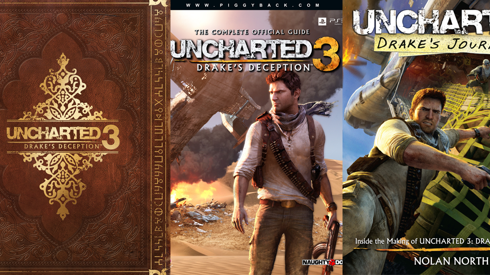 The Uncharted 3: Drake’s Deception Complete Official Piggyback Guide and Drake’s Journal