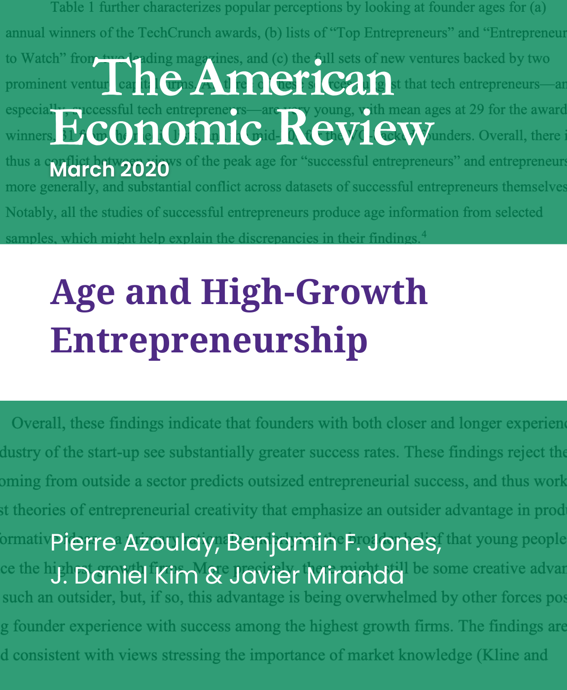 Age and High-Growth Entrepreneurship, Research by: Pierre Azoulay, Benjamin F. Jones, J. Daniel Kim & Javier Miranda