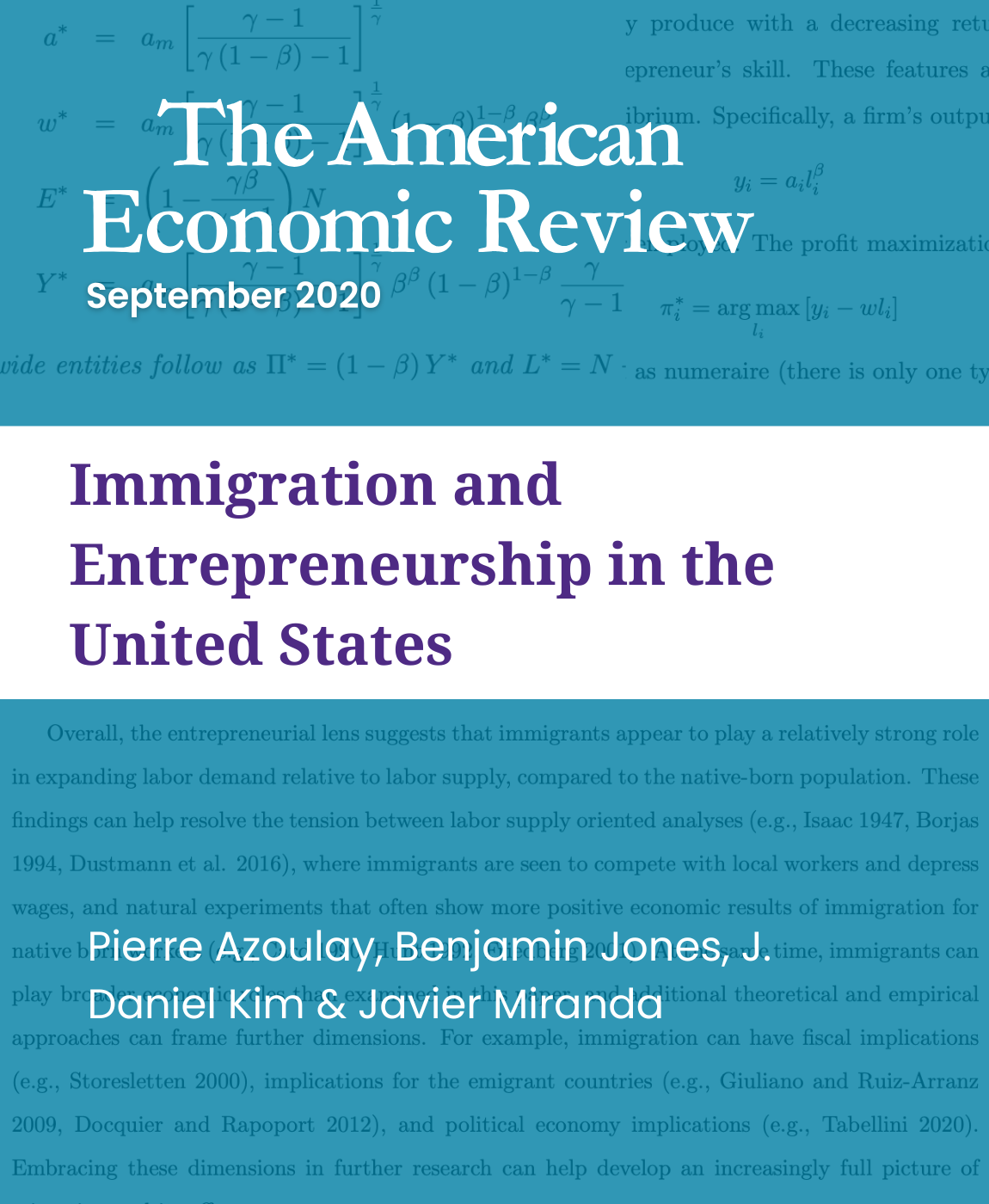 Immigration and Entrepreneurship in the United States, Research by: Pierre Azoulay, Benjamin F. Jones, J Daniel Kim & Javier Miranda