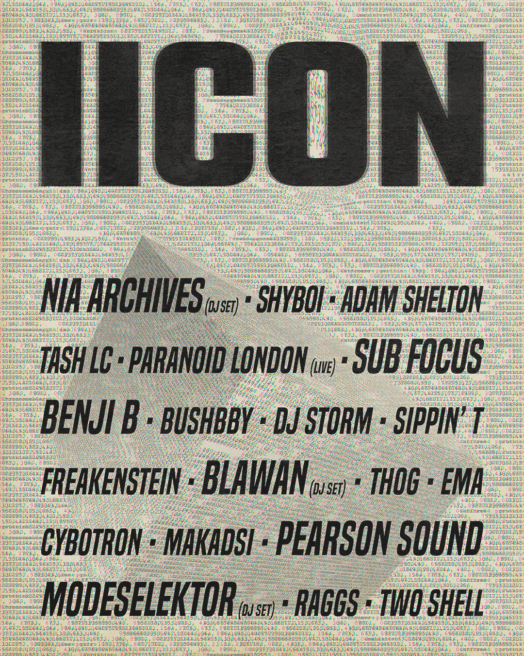 Icon, featuring electronic music artists including NIA ARCHIVES, SHYBOI, ADAM SHELTON, TASH LC, PARANOID LONDON, SUB FOCUS, BENJI B, BUSHBY, DJ STORM, SIPPIN' T, FREAKENSTEIN, BLAWAN, THOG, EMA, CYBOTRON, MAKADSI, PEARSON SOUND, MODESELEKTOR, RAGGS, and TWO SHELL.
