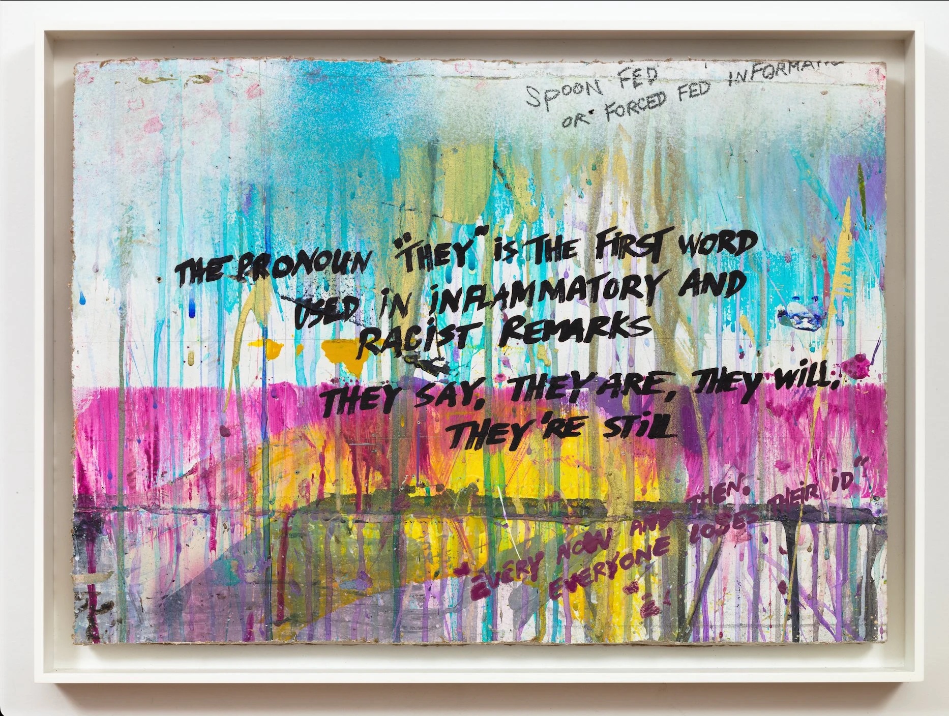 Framed abstract painting with vertical drips in blue, yellow, pink, and white. Black handwritten text overlays colourful background.