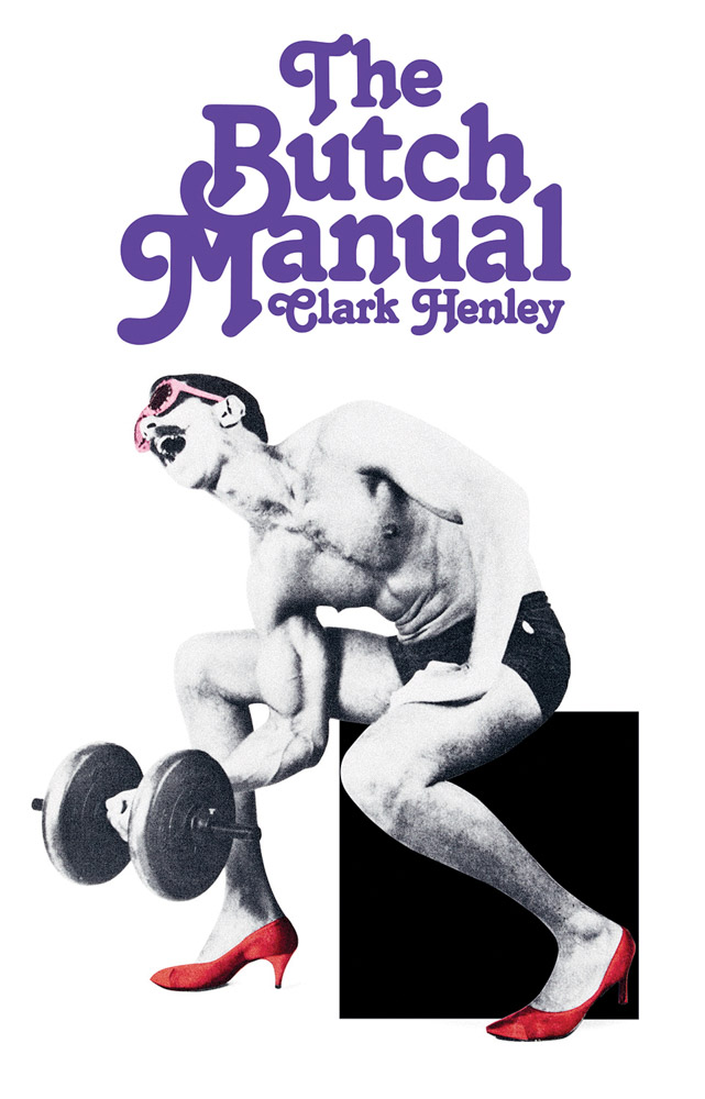 Book cover with purple decorative text "The Butch Manual Clark Henley" above black and white image of person in red high heels.