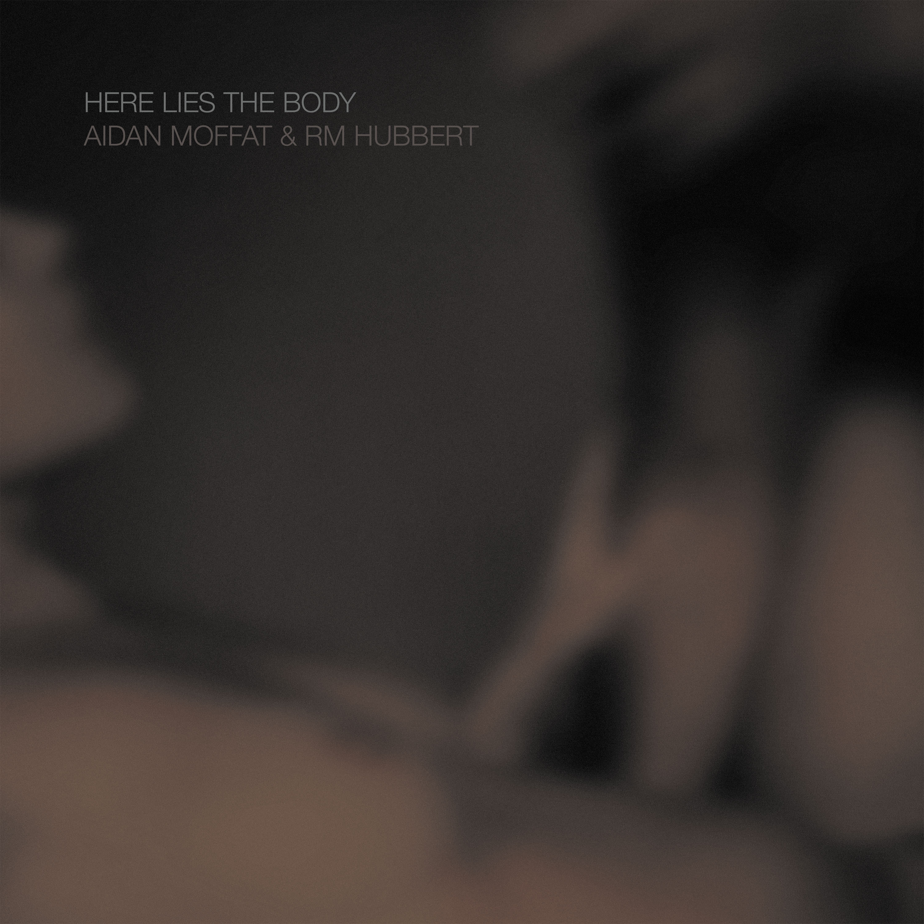 Aidan Moffat and RM Hubbert Here Lies the Body