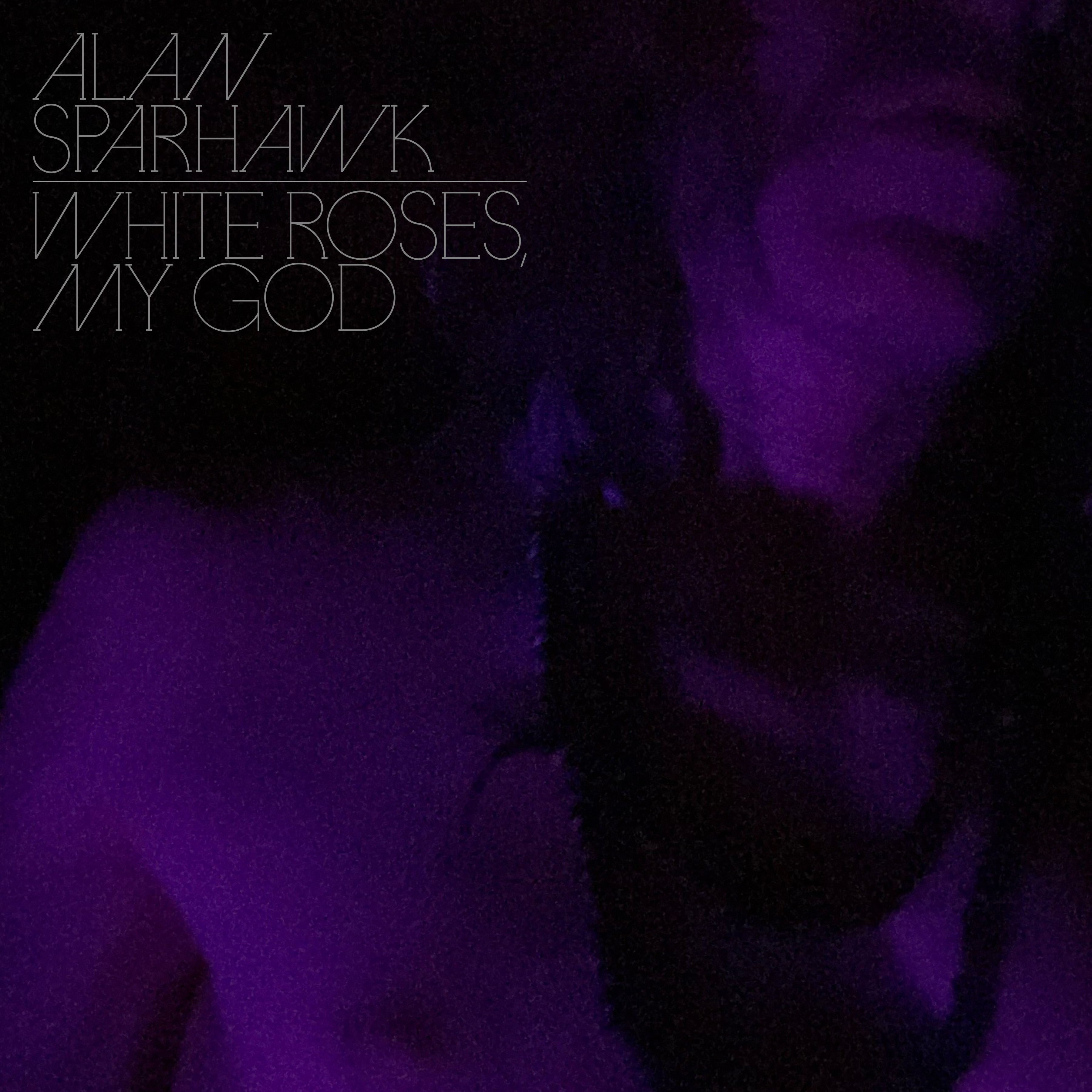 Alan Sparhawk White Roses My God cover