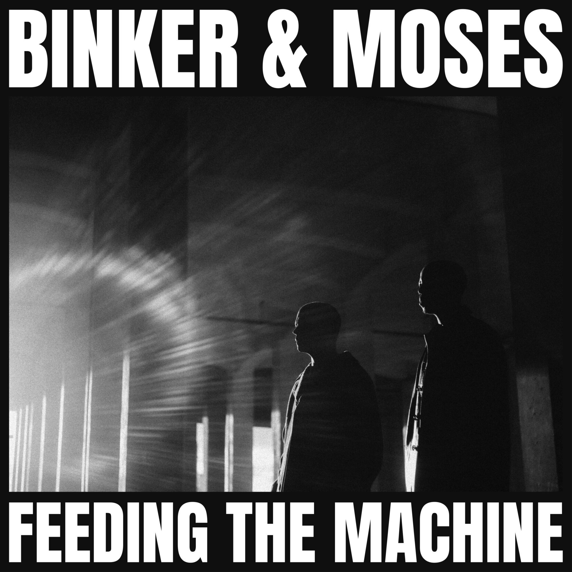 Binker and Moses Feeding the Machine PACKSHOT scaled