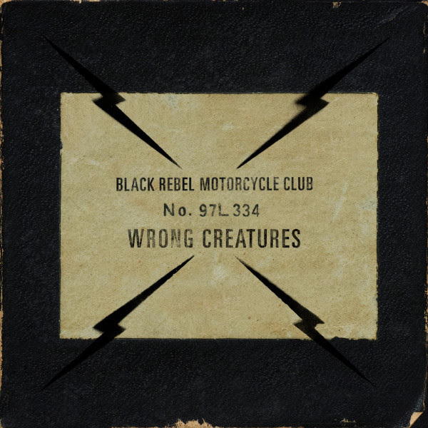 Black Rebel Motorcycle Club Wrong Creatures
