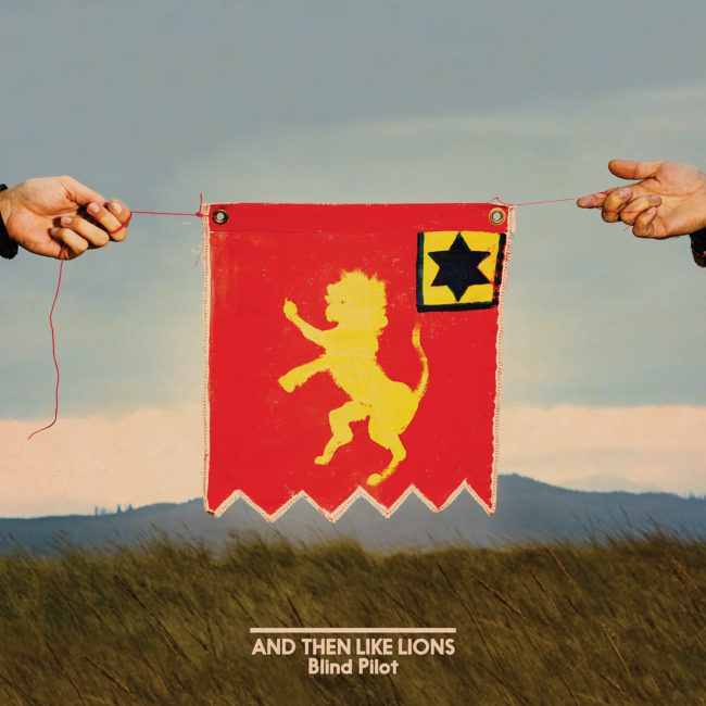 Blind Pilot And Then Like Lions