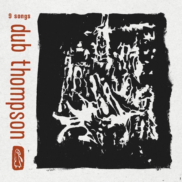 Dub Thompson - 9 Songs | The Line of Best Fit