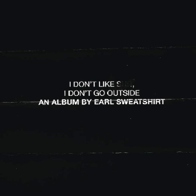 Earl Sweatshirt I Dont Like Shit I Dont Go Outside