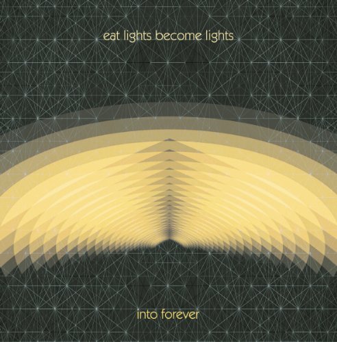 Eat Lights Become Lights Into Forever