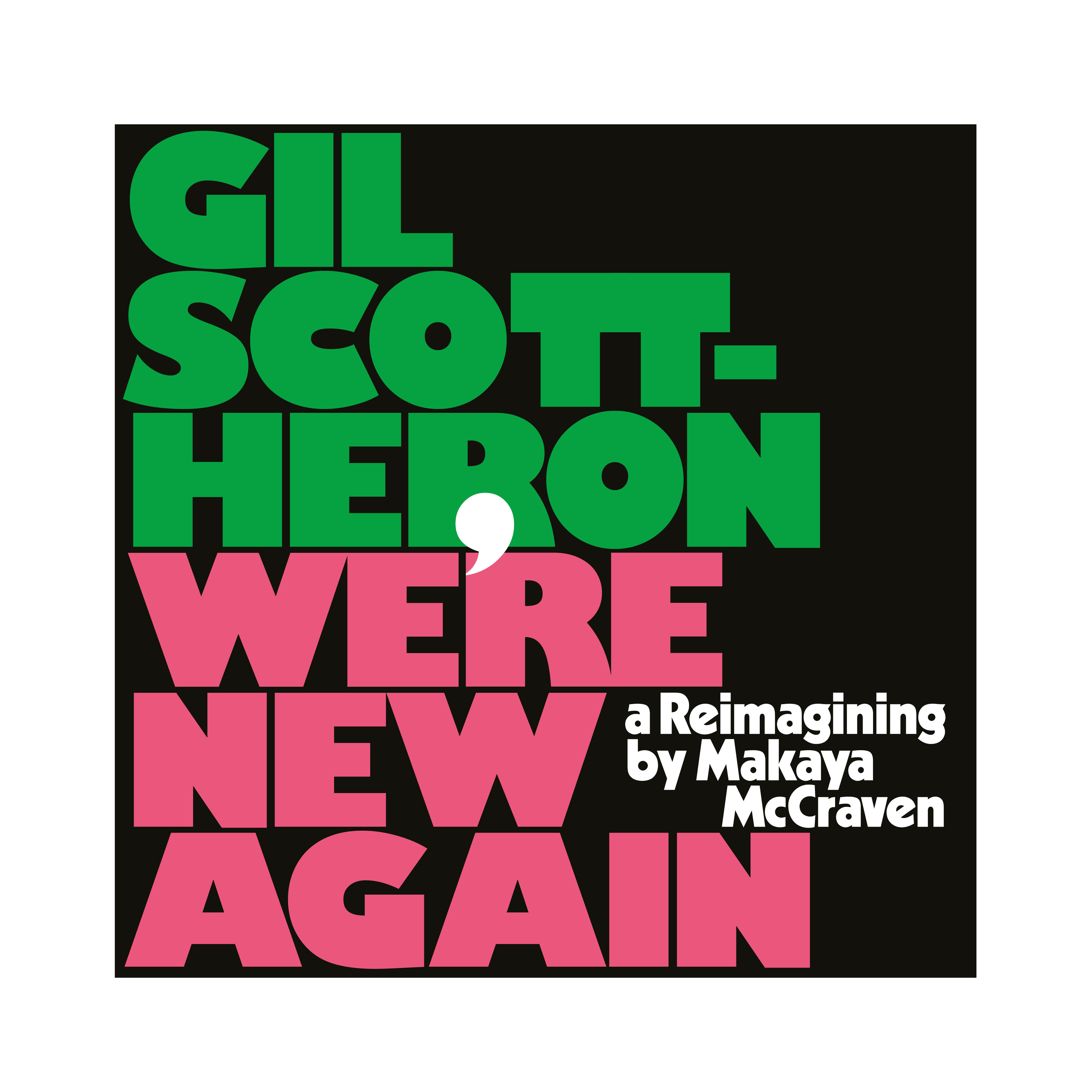 Gil Scott Heron Were New Again a Reimagining by Makaya Mc Craven