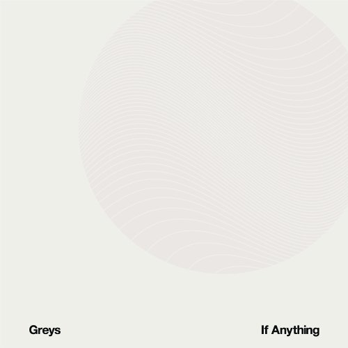 Greys If Anything