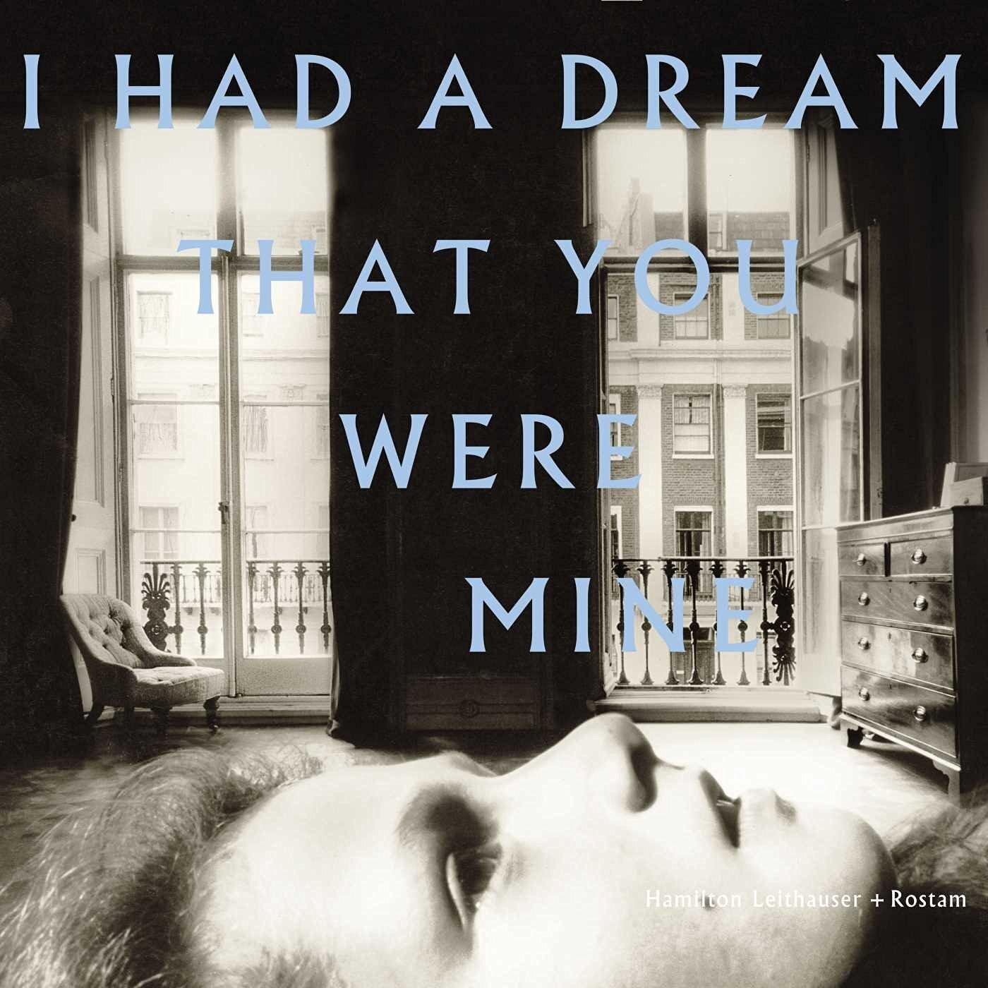 Hamilton Leithauser and Rostam I Had a Dream That You Were Mine