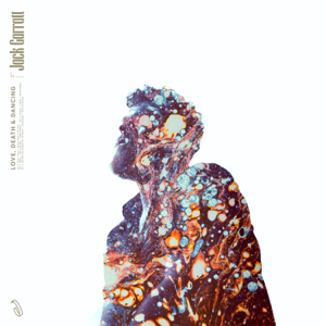Jack Garratt Love Death Dancing