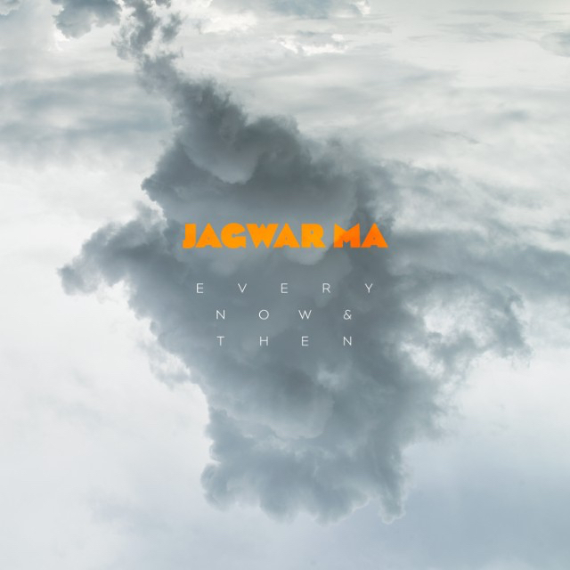 Jagwar Ma Every Now Then