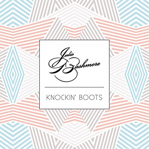 Julio Bashmore Knockin Boots