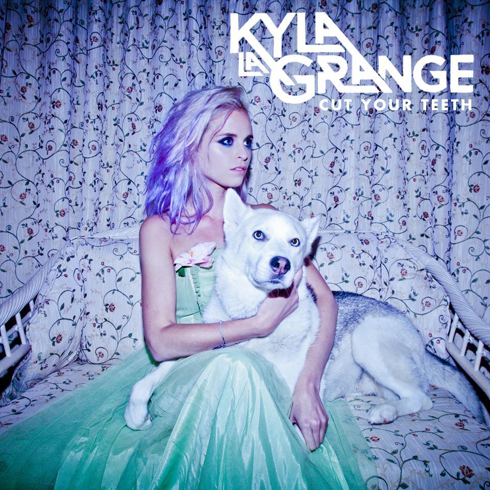 Kyla La Grange Cut Your Teeth