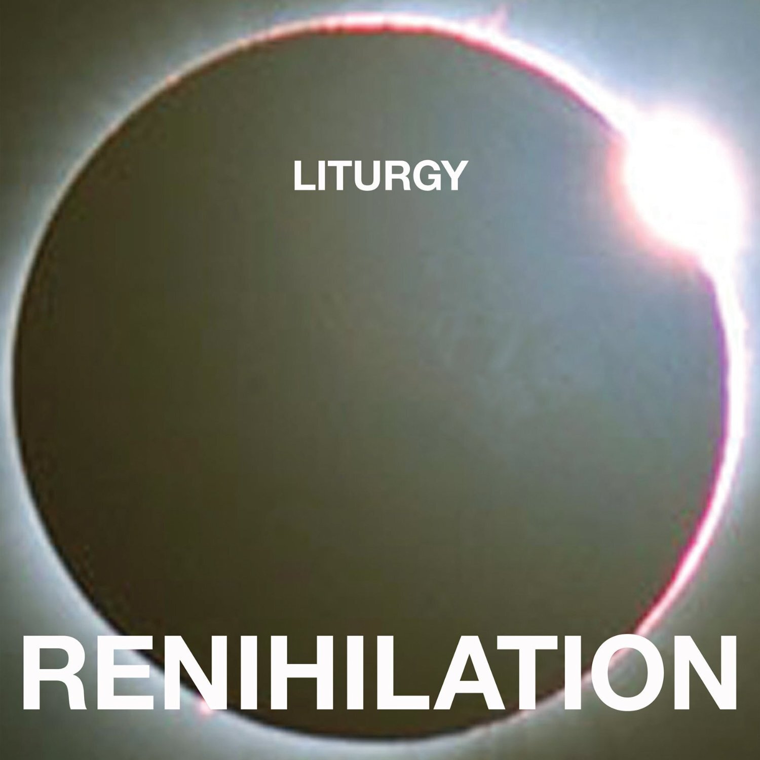 Liturgy Renihilation