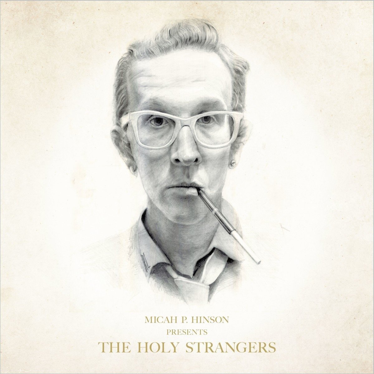 Micah P Hinson Presents the Holy Strangers