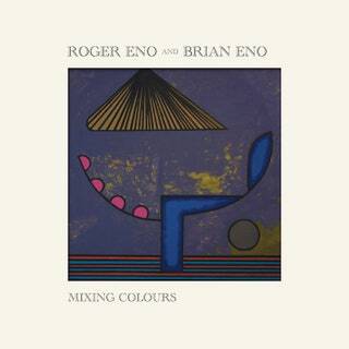 Mixing Colours Roger Brian Eno