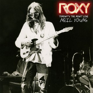 Neil Young Roxy Tonights the Night Live reissue