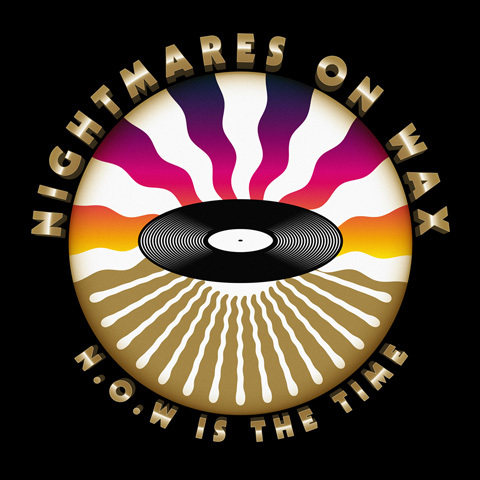 Nightmares On Wax N O W Is The Time