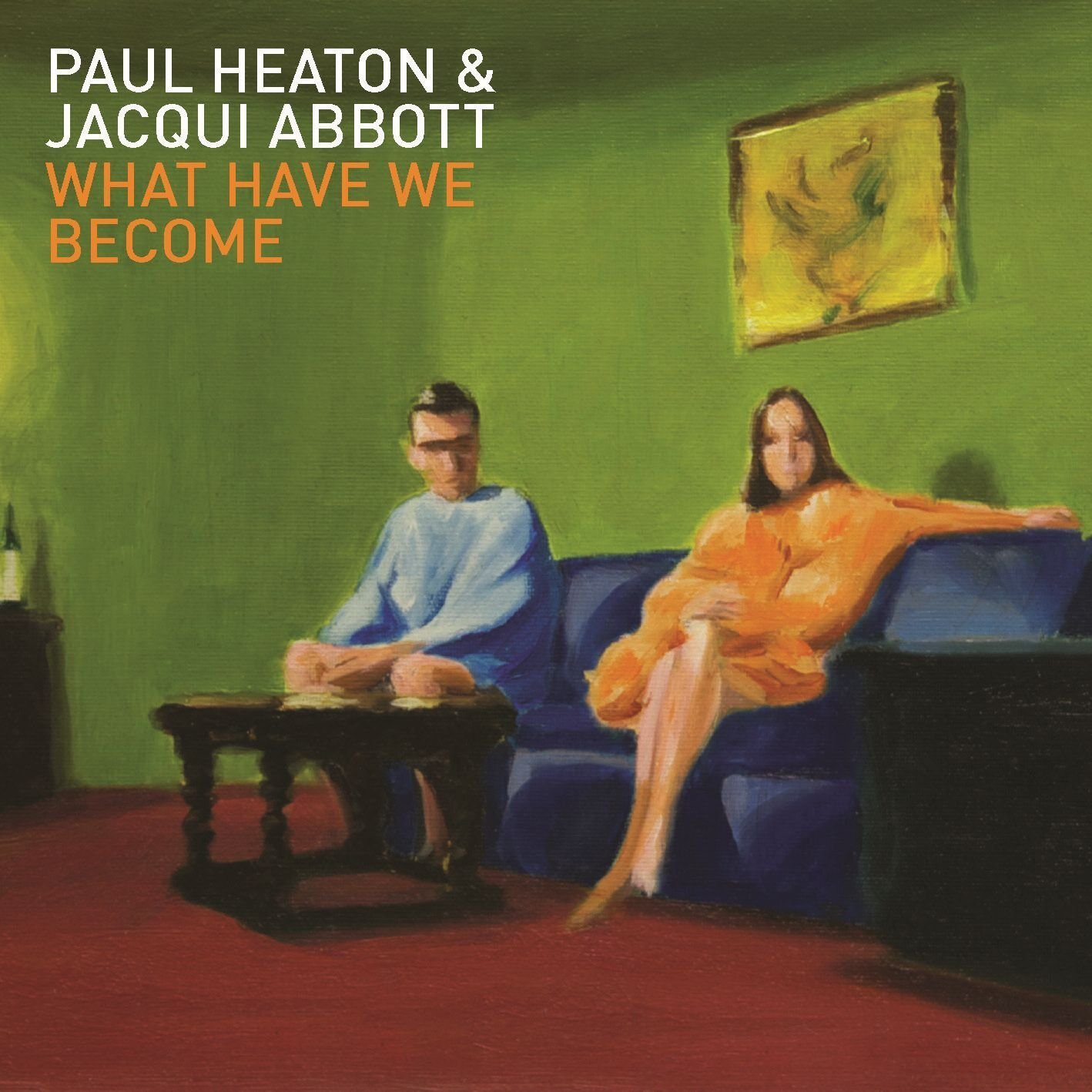 Paul Heaton and Jacqui Abbot What Have We Become
