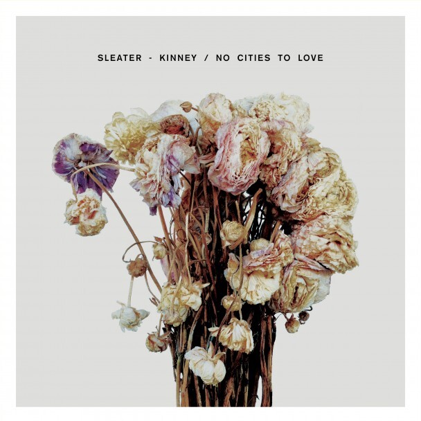 Sleater Kinney No Citiesto Love