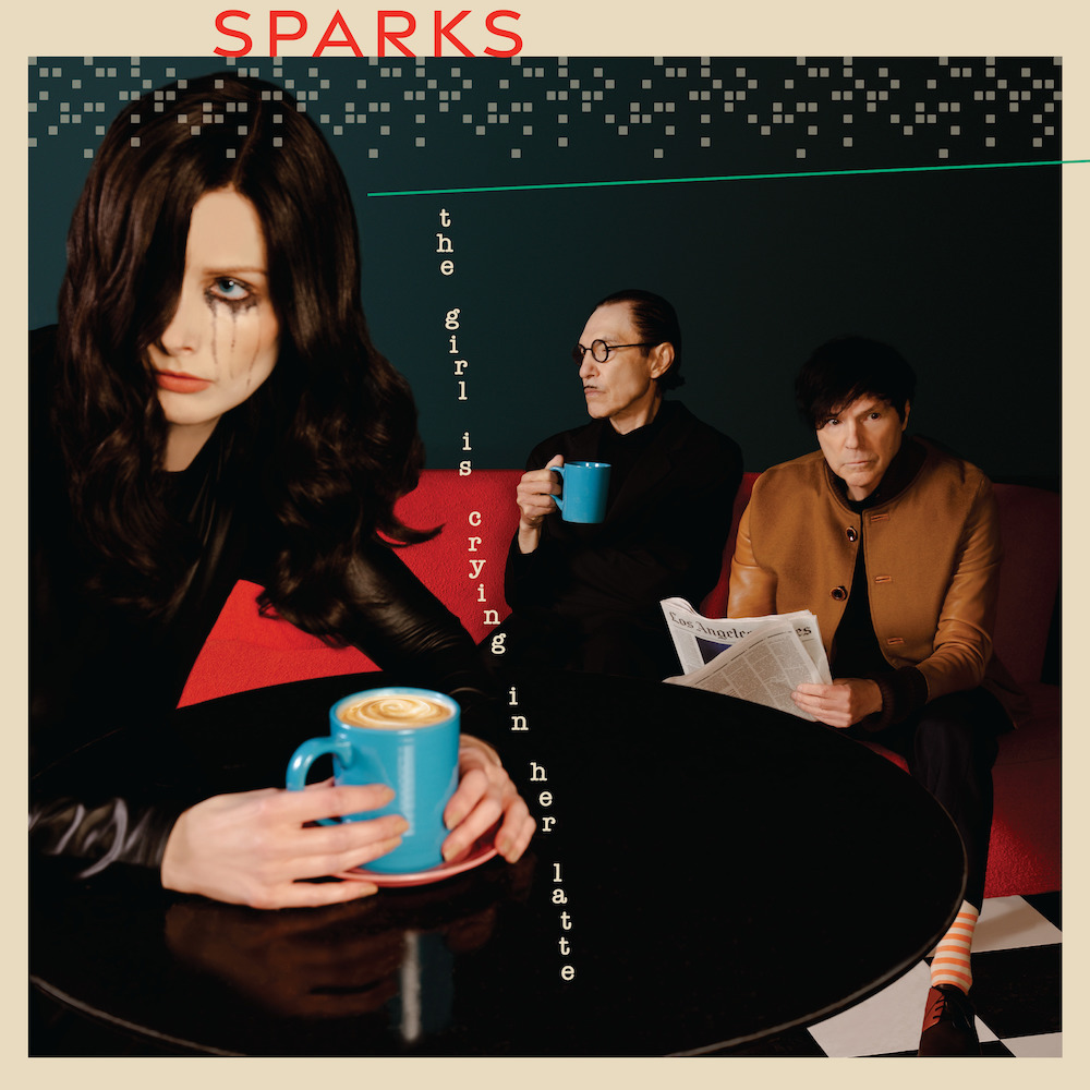 Sparks - The Girls Is Crying In Her Latte cover