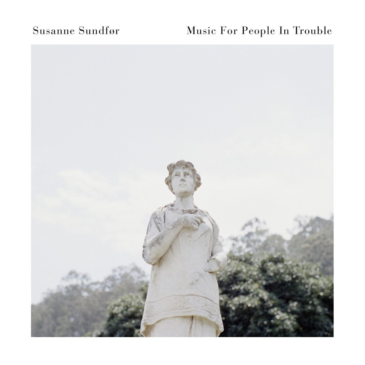 Susanne Sundfor Music for People in Trouble