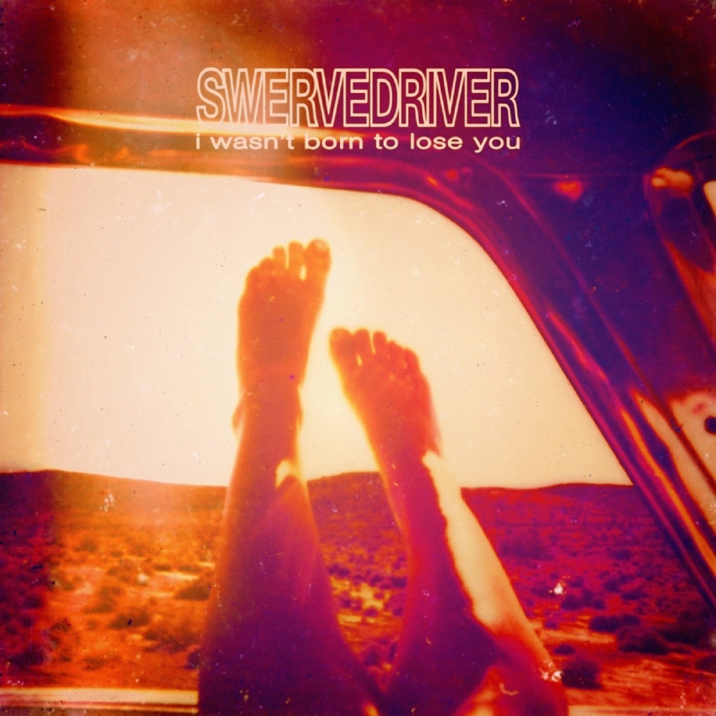 Swervedriver I Wasnt Born To Lose You