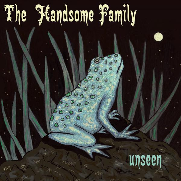 The Handsome Family Unseen