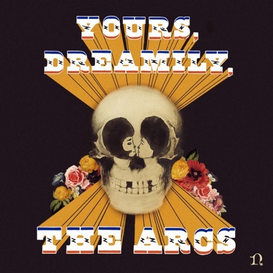 The Arcs Yours Dreamily
