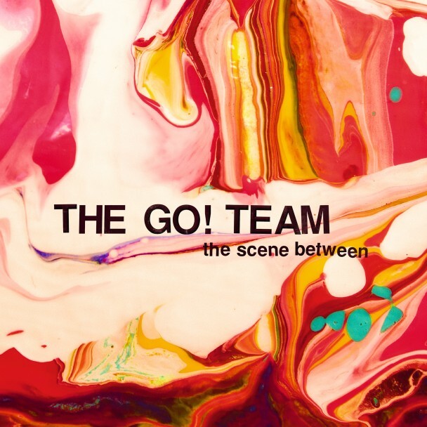 The Go Team The Scene Between