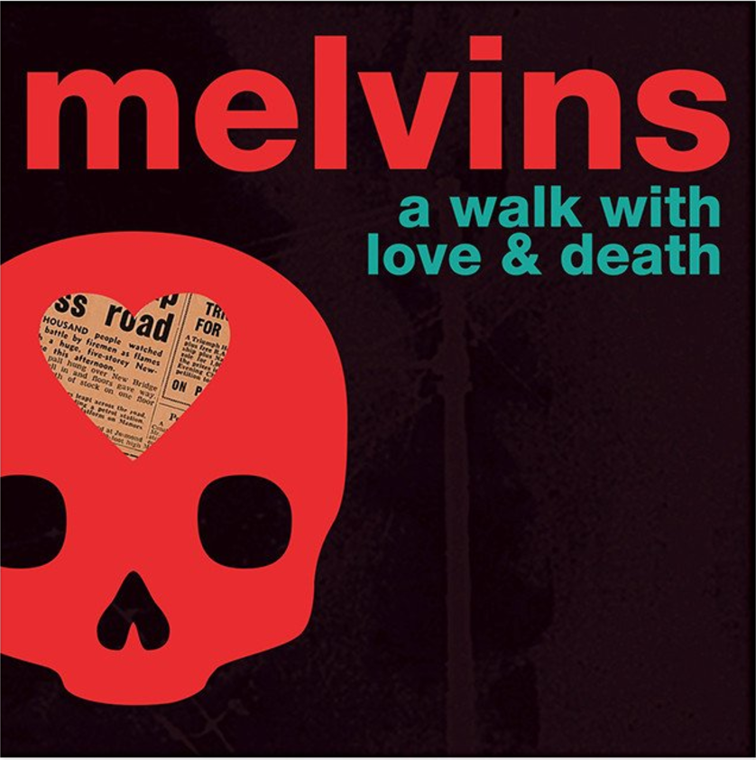 The Melvins A Walk with Love and Death