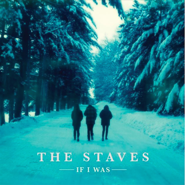 The Staves If I Was