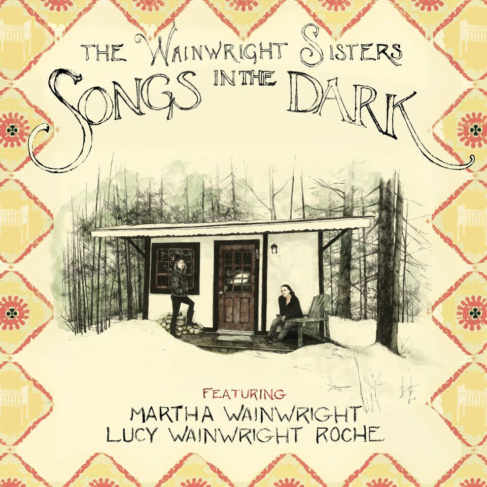 The Wainwright Sisters Songs In The Dark