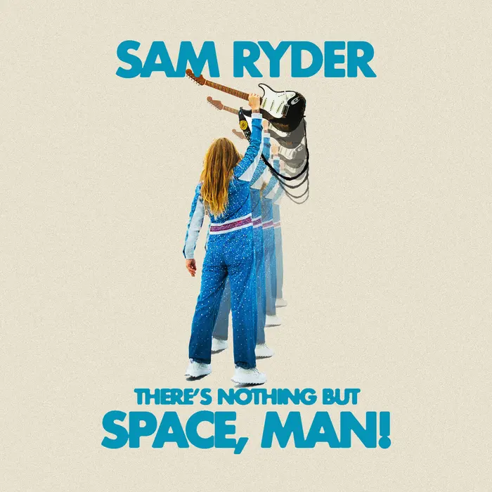 Sam Ryder - Theres Nothing But Space, Man!