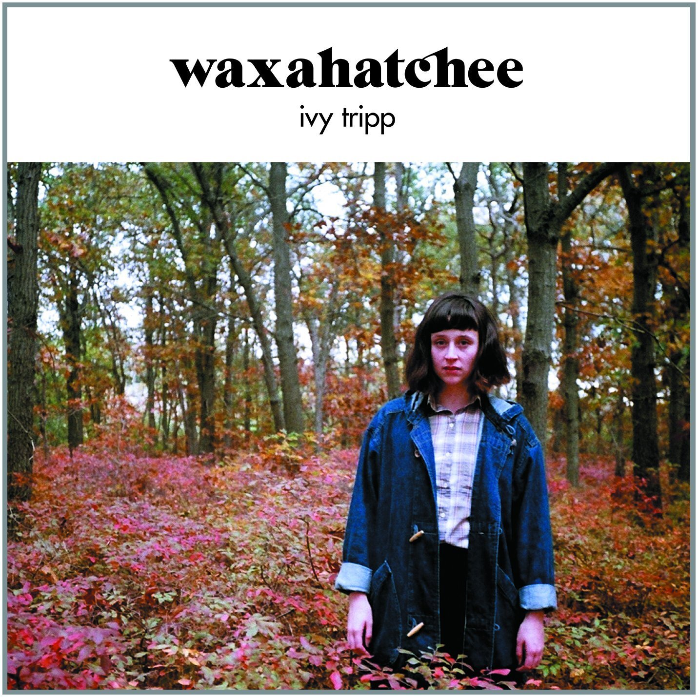 Waxahatchee Ivy Tripp
